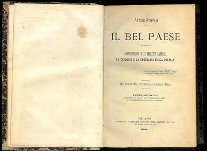 Il Bel Paese. Conversazioni sulle bellezze naturali. La geologia e la geografia fisica d'Italia. Terza edizione arricchita di molte nuove incisioni nel testo e d'un Appendice di cinque serate inedite - Antonio Stoppani - copertina