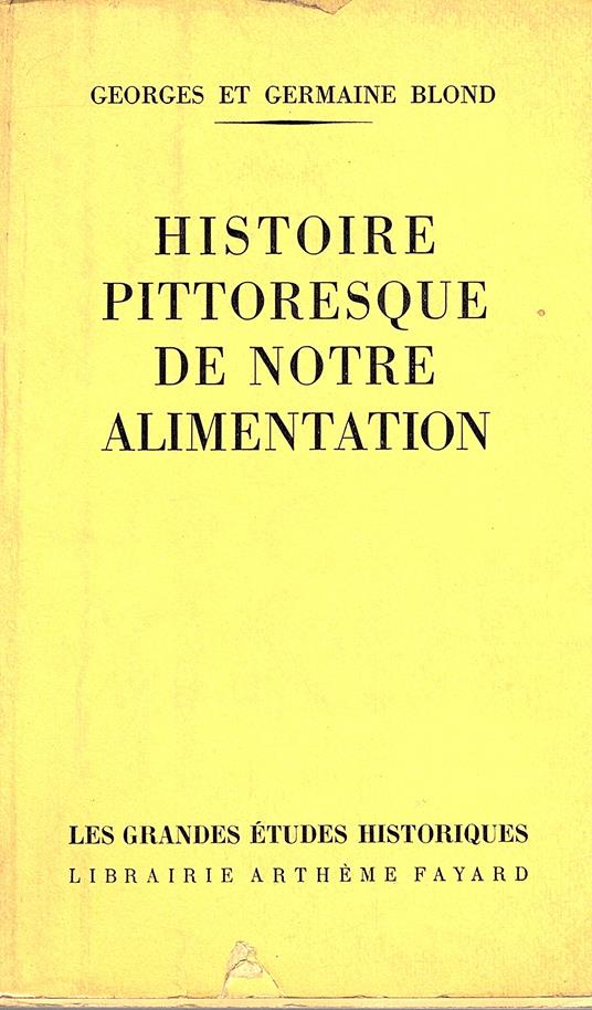 Histoire pittoresque de notre alimentation - Georges Blond - copertina