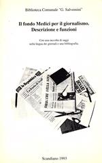 Il fondo Medici per il giornalismo. Descrizioni e funzioni