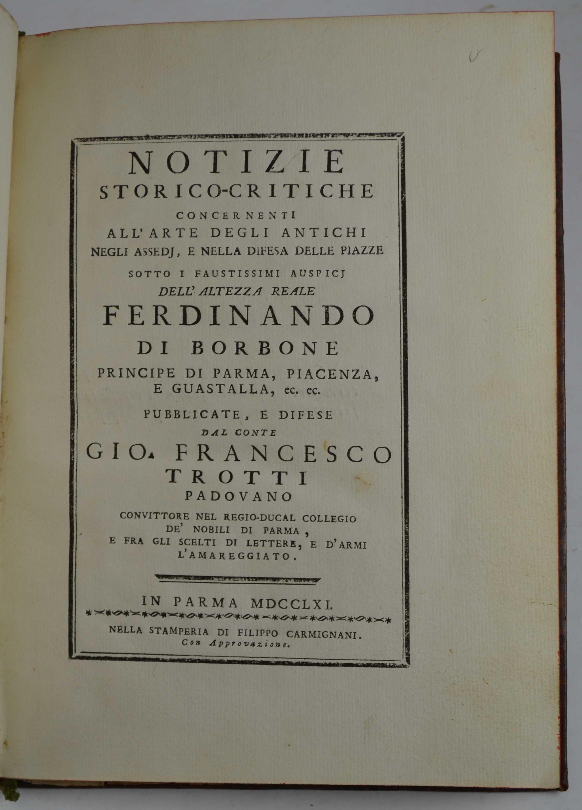 Notizie storico-critiche concernente all'arte degli antichi negli assedj, e nella difesa delle piazze…