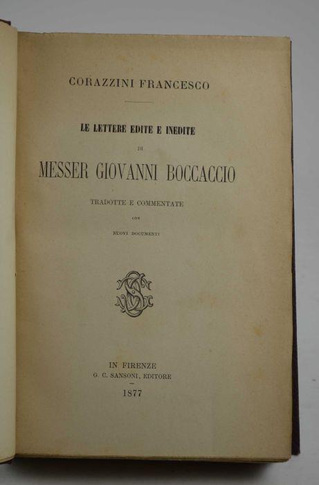 Le lettere edite e inedite di Messer Giovanni Boccaccio tradotte e commentate con nuovi documenti - Francesco Corazzini - copertina