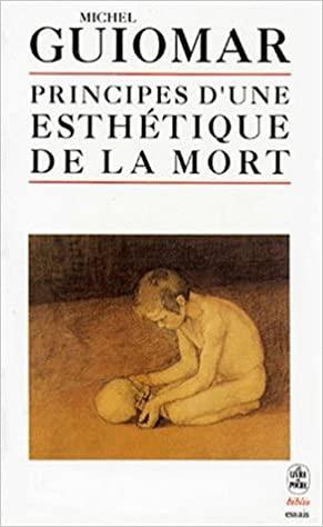 Principes D'une Esthetique De La Mort. Les Modes De Presences, Les Presences Immediates, Le Seuil De L'au-Delà - Michel Guiomar - copertina