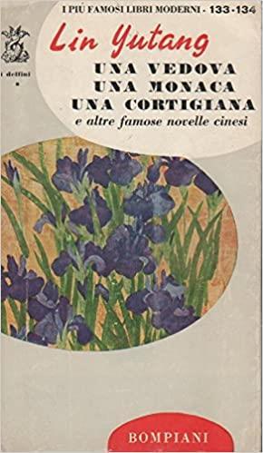 Una Vedova, Una Monaca, Una Cortigiana E Altre Famose Novelle Cinesi - Lin Yutang - copertina