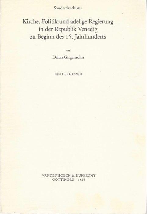 Kirke, Politik und adelige Regierung in der Republik Venedig zu Beginn des 15. Jahrhunderts - Erster Teilband - copertina