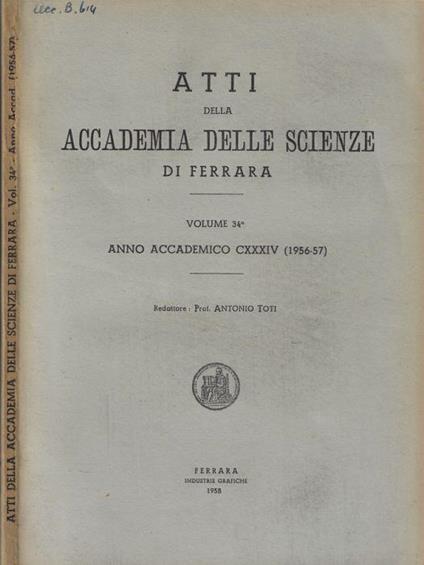 Atti della Accademia delle Scienze di Ferrara anno accademico CXXXIV (1956-57) Vol. 34° - copertina