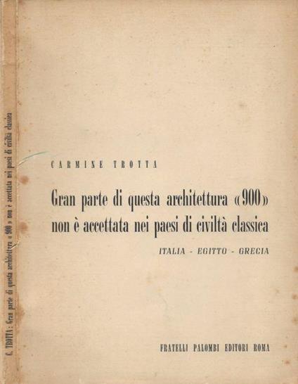 Gran parte di questa architettura 900 non è accettata nei paesi di civiltà classica - copertina