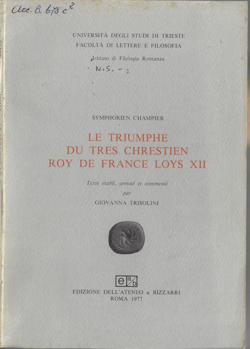 Le triumphe du tres chrestien roy de France Loys XII - Symphorien Champier - copertina