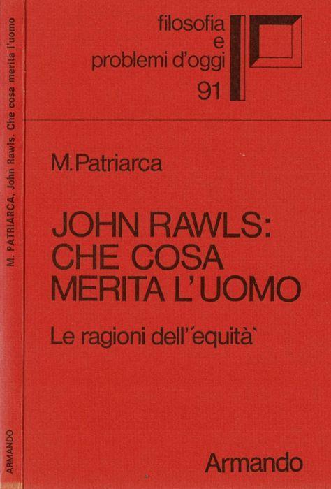 John Rawls: che cosa merita l'uomo di: Marco Patriarca - copertina