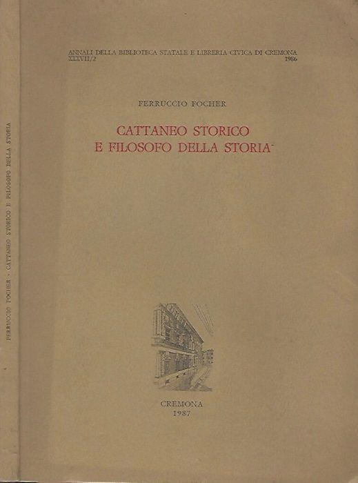 Cattaneo storico e filosofo della storia - Ferruccio Focher - copertina