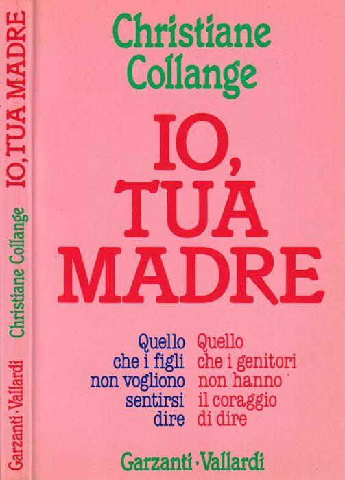 Io, tua madre - Christiane Collange - copertina