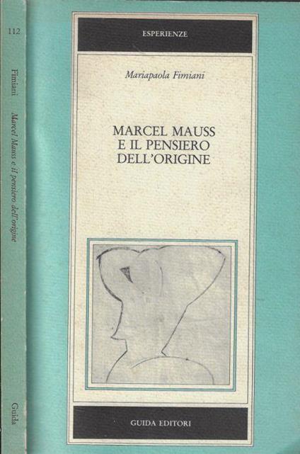 Marcel Mauss e il pensiero dell'origine - Mariapaola Fimiani - copertina