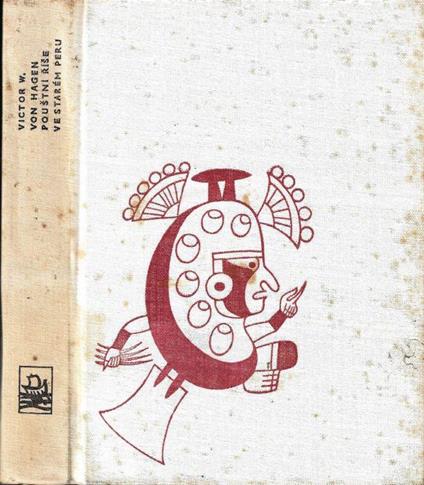 Poustni rise ve starem Peru - Victor von Hagen - copertina