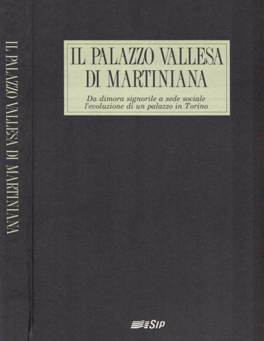 Il Palazzo Vallesa di Martiniana - Arabella Cifani - copertina