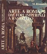 Arte a Roma. Dai Fori Imperiali a Raffaello