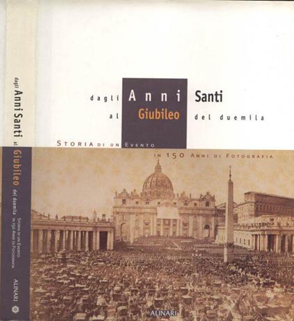 Dagli Anni Santi al Giubileo del duemila - Piero Becchetti - copertina