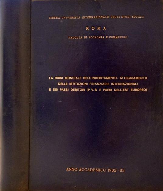 La crisi mondiale dell'indebitamento: atteggiamento delle istituzioni finanziarie internazionali e dei paesi debitori (PVS e paesi dell'Est Europeo) - Giovanni Russo - copertina