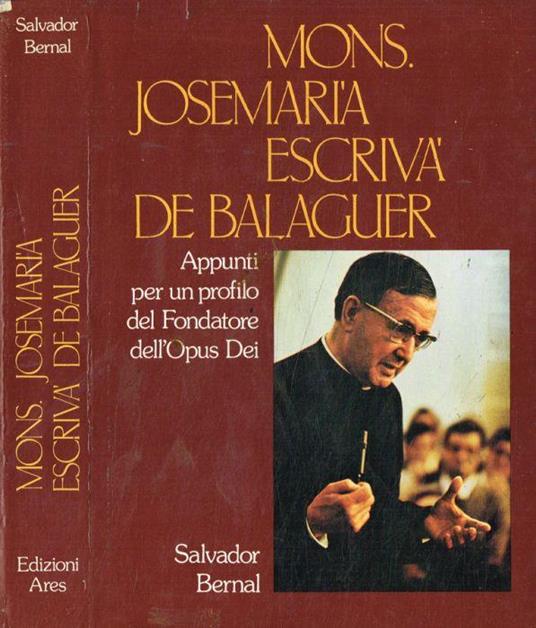Mons.Josemaria escrivà de Balaguer - Salvador Bernal - copertina