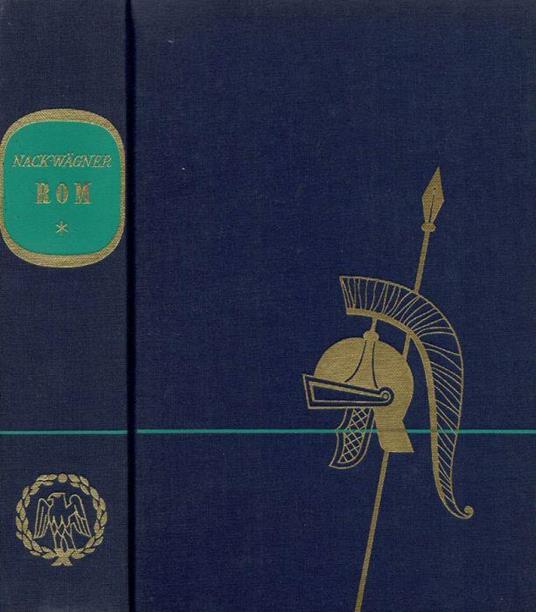 Rom - Land und Volk der Alten Romer - Emil Nack - copertina