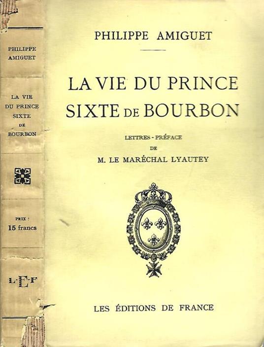 La Vie Du Prince Sixtie De Bourbon - Philippe Amiguet - copertina