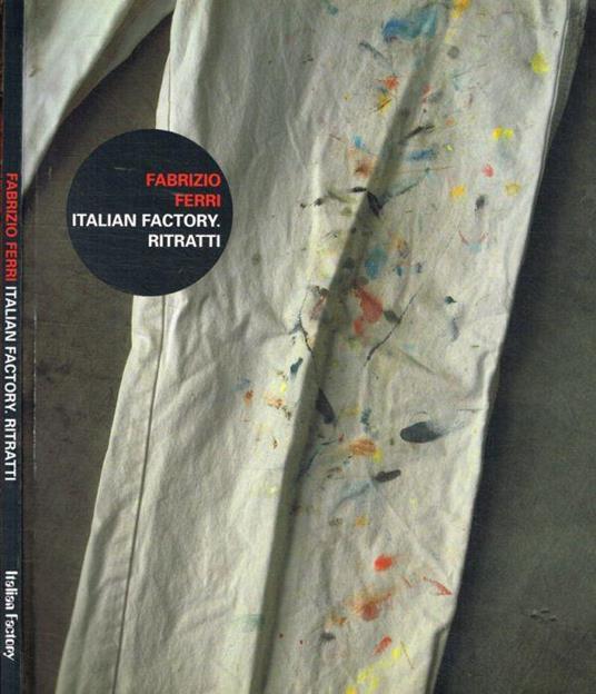 Italian Factory. Ritratti - Fabrizio Ferri - copertina