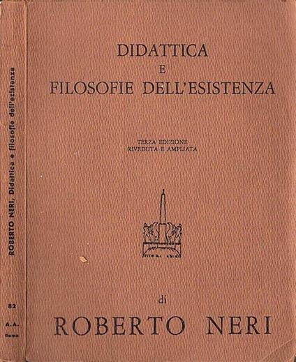 Didattica e Filosofie dell' Esistenza - Roberto Neri - copertina