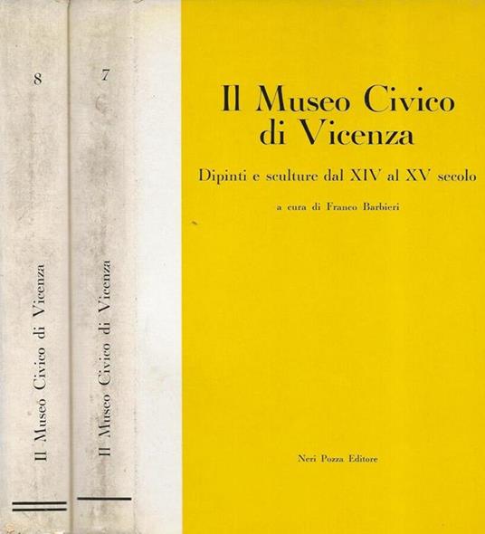Il Museo Civico di Vicenza. Dipinti e sculture dal XIV al XVIII secolo (2 Voll.) - Franco Barbieri - copertina