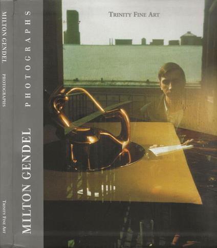 Photographs at Trinity Fine Art Ltd. Catalogue N. 23 - Milton Gendel - copertina