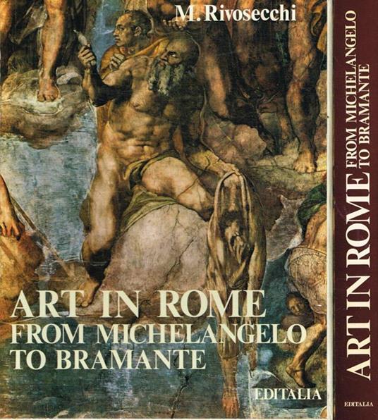 Art in Rome from Michelangelo to Bramante - Mario Rivosecchi - copertina