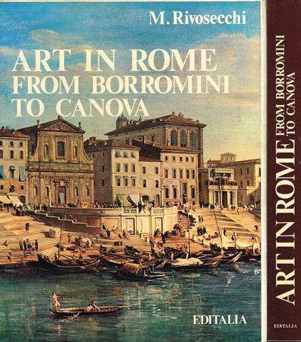 Art in Rome from Borromini to Canova - Mario Rivosecchi - copertina