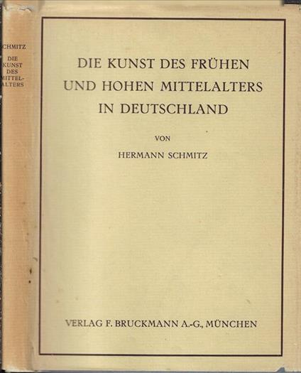Die kunst des fruhen und hohen mittelalters in deutschland - Hermann Schmitz - copertina