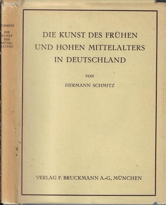 Die kunst des fruhen und hohen mittelalters in deutschland - Hermann Schmitz - copertina