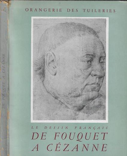 Le dessin francais De Fouquet a Cezanne - copertina