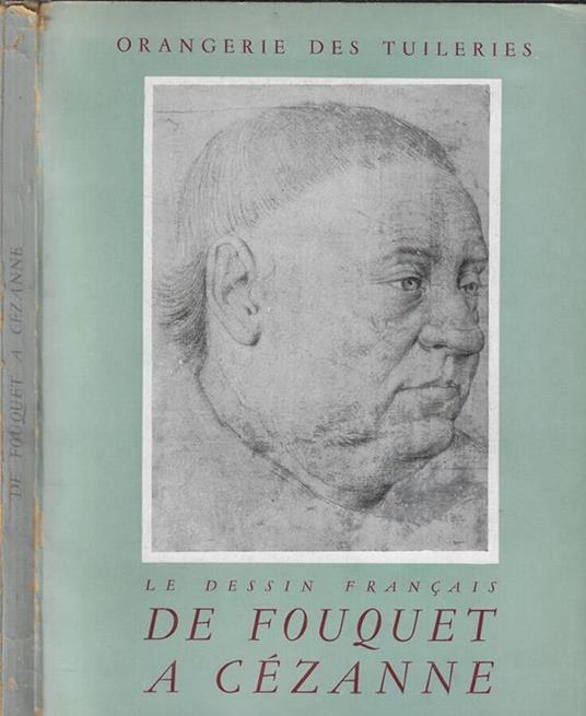 Le dessin francais De Fouquet a Cezanne - copertina