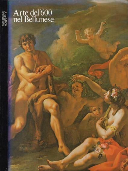 Arte del '600 nel Bellunese - Mauro Lucco - copertina