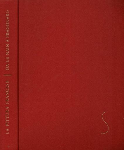 La pittura francese da Le Nain a Fragonard - Jacques Thuillier - copertina