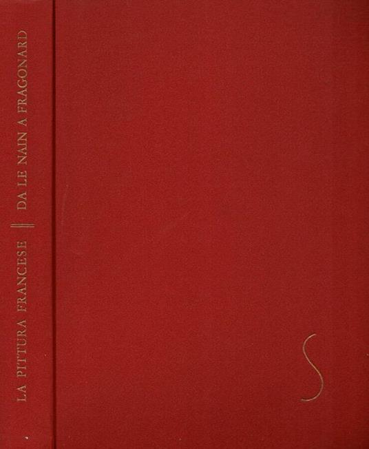 La pittura francese da Le Nain a Fragonard - Jacques Thuillier - copertina