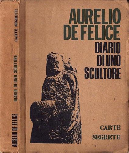 Diario di uno scultore - Aurelio De Felice - copertina