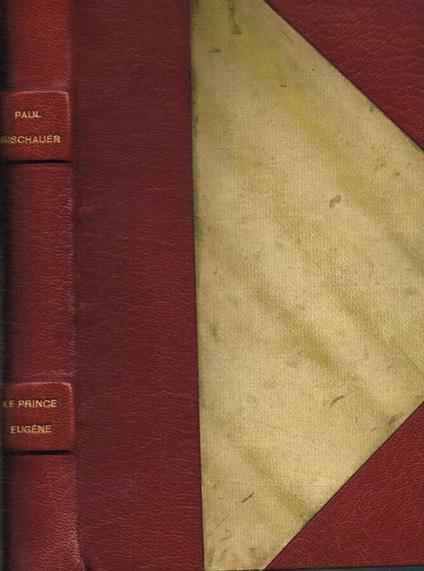 Le prince Eugene. Un homme et un siecle - Paul Frischauer - copertina
