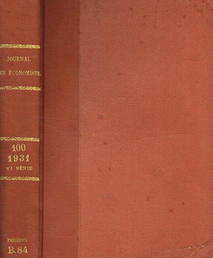 Journal des economistes. Revue mensuelle de la science economique et de la statistique. Serie 6, tomo C, juillet-decembre 1931 - copertina