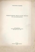Presentazione delle nuove regole di catalogazione estratto dalla Rivista Accademie e biblioteche d'Italia, anno XLVII, n. 1-2, 1979