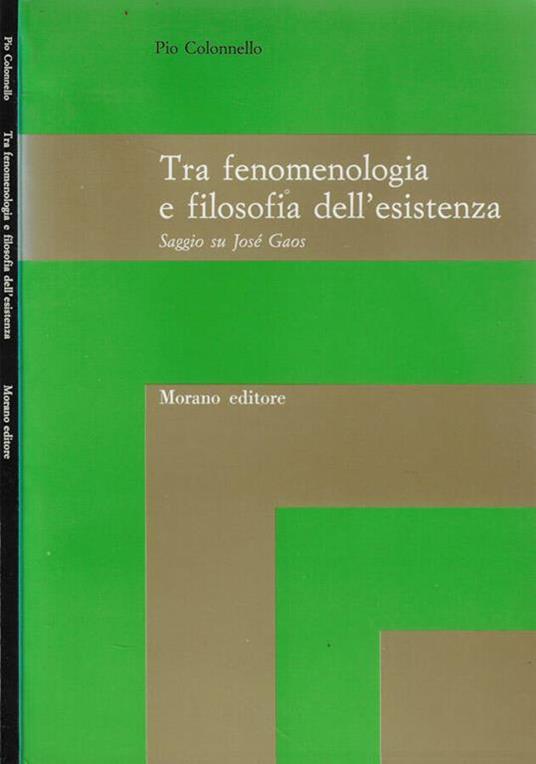 Tra fenomenologia e filosofia dell'esistenza - Pio Colonnello - copertina