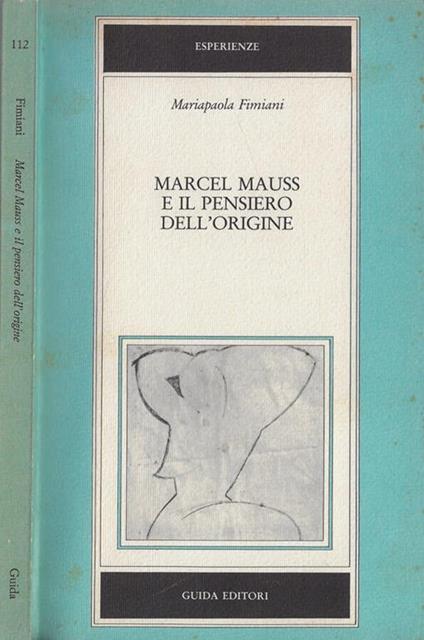 Marcel Mauss e il pensiero dell'origine - Mariapaola Fimiani - copertina
