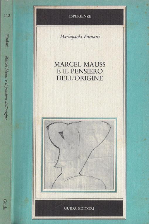 Marcel Mauss e il pensiero dell'origine - Mariapaola Fimiani - copertina
