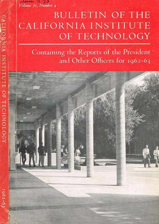 Bulletin of the California institute of technology. Containing the reports of the President and other officers for 1962-63. Vol.72, number 4, november 1963 - copertina