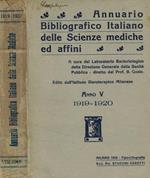 Annuario bibliografico italiano delle scienze mediche ed affini. A cura del laboratorio bacteriologico della direzione generale della sanità pubblica. Anno V, 1919-1920