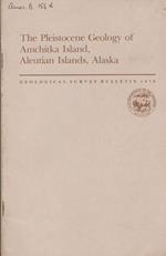 The Pleistocene Geology of Amchitka Island, Aleutian Islands, Alaska