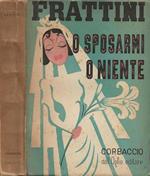O sposarmi o niente