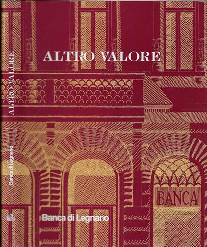 Altro valore. I cento valori della Banca di Legnano - copertina