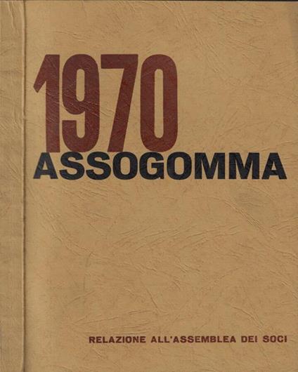 Assogomma 1970. Relazione all' assemblea dei soci - copertina
