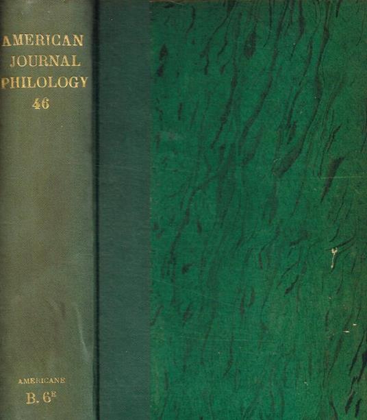 The american journal of philology. Founded by B.L.Gildersleeve. Vol.XLVI, 1925 - copertina